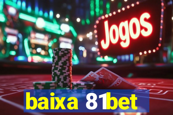 baixa 81bet